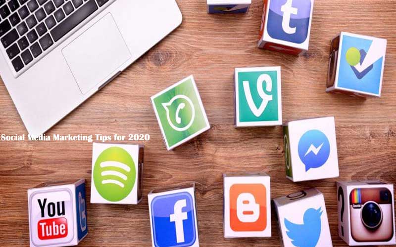 Social Media Marketing Tips for 2020